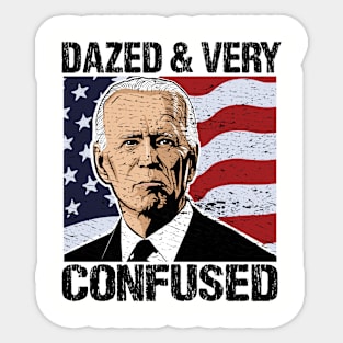 Biden Dazed And Very Confused - Funny Anti Biden - US Distressed Flag - Pro America Sticker